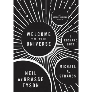 Welcome to the Universe | Neil deGrasse Tyson, Michael A. Strauss, J. Richard Gott III (ISBN: 9780691157245)