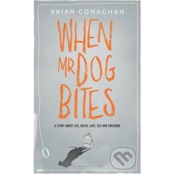 When Mr Dog Bites - Brian Conaghan