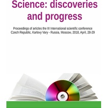 Belinskaya Aleksandra, Yary`gina Irina, Tkachenko Stanislav - Science: discoveries and progress -- Proceedings of articles the III International scientific conference