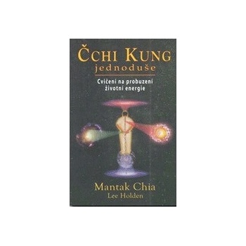Čchi kung jednoduše - Chia Mantak, Lee Holden