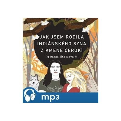 Jak jsem rodila indiánského syna z kmene Čerokí - Danka Štoflová – Zboží Dáma