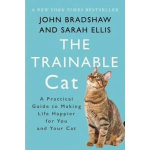 The Trainable Cat: A Practical Guide to Making Life Happier for You and Your Cat (ISBN: 9780465093717)