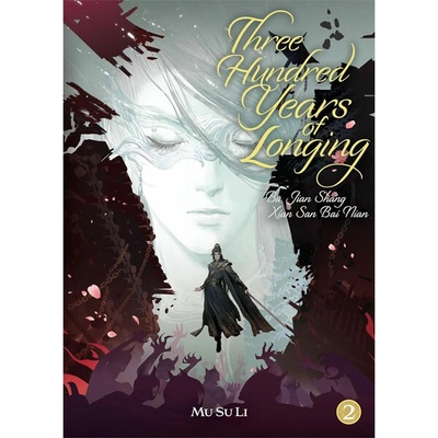 Three Hundred Years of Longing: Bu Jian Shang Xian San Bai Nian (Novel) Vol. 2 - Mu Su Li