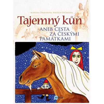 Tajemný kůň aneb Cesta za českými památkami - Martina Drijverová