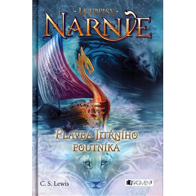 Letopisy Narnie - Plavba jitřního poutníka - Clive Staples Lewis