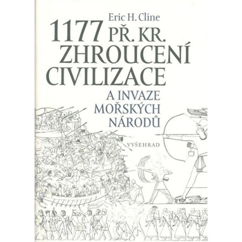 1177 př. Kr. Zhroucení civilizace