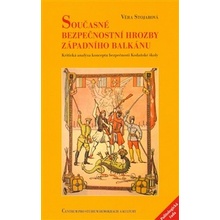 Současné bezpečnostní hrozby západního Balkánu. Kritická analýza konceptu bezpečnosti Kodaňské školy - Věra Stojarová