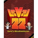 Level 22: Gary's Misadventures