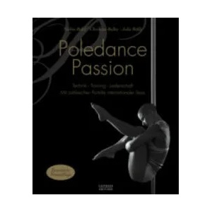 Poledance Passion - Technik, Training, Leidenschaft | Nadine Rebel, Christina Bulka, Julia Rößle (ISBN: 9783767911949)