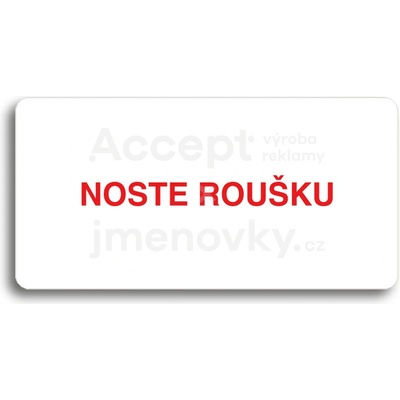 ACCEPT Piktogram NOSTE ROUŠKU - bílá tabulka - barevný tisk bez rámečku