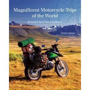 Magnificent Motorcycle Trips of the World | Colette Coleman (ISBN: 9781620082386)