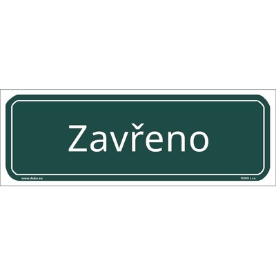 DUKO ZAVŘENO tabulka zelená Formát: 200 x 70 mm, Materiál: plast 1 mm, samolepící vinylová fólie