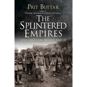 Splintered Empires | Prit Buttar (ISBN: 9781472829849)