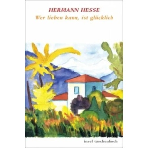 Wer lieben kann, ist glücklich | Volker Michels, Hermann Hesse (2002)
