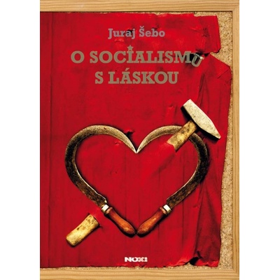 O socialismu s láskou - Juraj Šebo