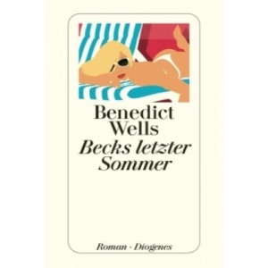 Becks letzter Sommer | Benedict Wells (ISBN: 9783257240221)