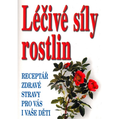 Léčivá síla rostlin - Fr. Borkelch
