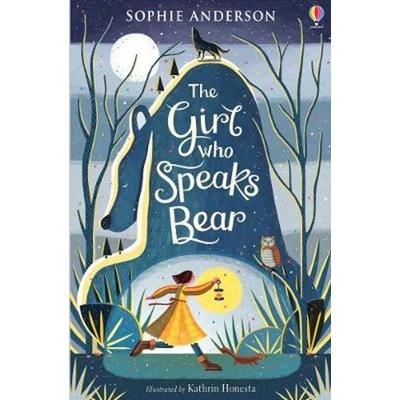 The Girl Who Speaks Bear - Sophie Anderson, Kathrin Honesta Ilustrácie