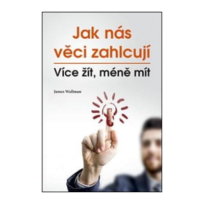 Jak nás věci zahlcují