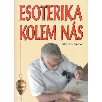 Esoterika kolem nás - Martin Setox