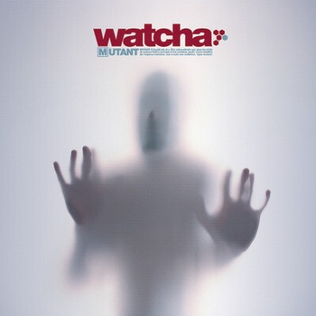 WATCHA - MUTANT LP