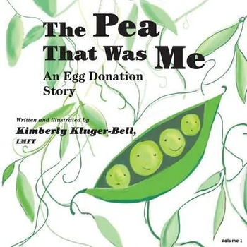 Image 1 of The Pea that was Me: An Egg-Donation Story