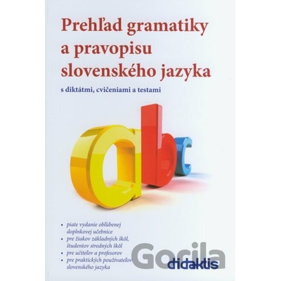 Prehľad gramatiky a pravopisu slovenského jazyka Milada Caltíková; Jan Tarábek