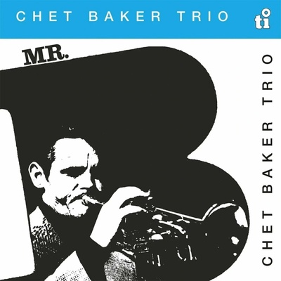 Chet Baker Trio: Mr. B (Limited Coloured , Anniversary Edition, Re-Issue) - Vinyl LP Vinyl