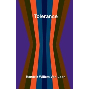 Tolerance | Hendrik Willem Van Loon (ISBN: 9789369059232)