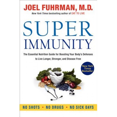 Joel Fuhrman: Super Immunity
