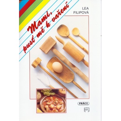 Mami,pusť mě k vaření SPL Práce - Filipová Lea