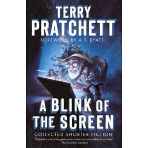 A Blink of the Screen | Terry Pratchett, A. S. Byatt (ISBN: 9780804169219)