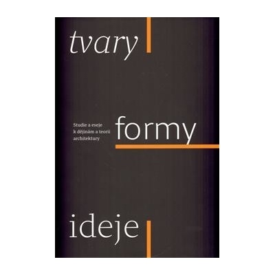 Tvary, formy, ideje - PetrasováTaťána, Platovská Marie