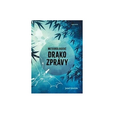 Meteorologické drakozprávy - Jozef Timčák