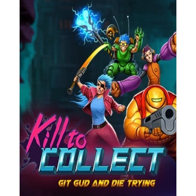 Kill to Collect