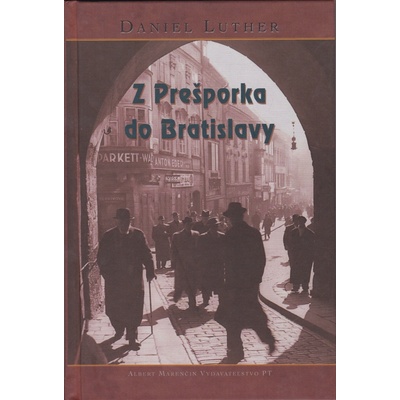 Z Prešporka do Bratislavy - Daniel Luther