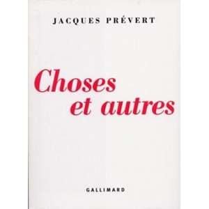 Choses et autres | Prévert (ISBN: 9782070282869)