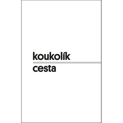 Cesta - František Koukolík