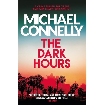 The Dark Hours - Michael Connelly