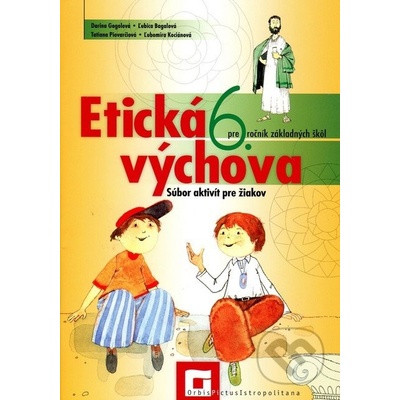 Etická výchova pre 6. ročník základných škôl - Tatiana Piovarčiová, Darina Gogolová, Ľubica Bagalová, Ľubomíra Kociánová