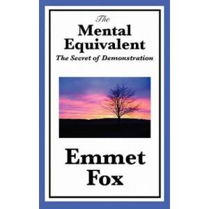 Mental Equivalent | Emmet Fox (2011)
