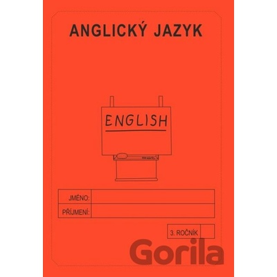 Anglický jazyk 3. ročník - školní sešit - Rubínová Jitka