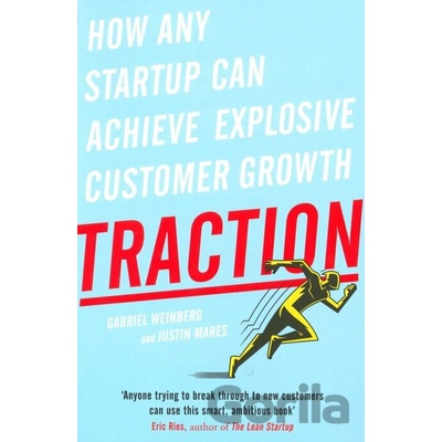 Traction: How Any Startup Can Achieve Explosi... - Gabriel Weinberg, Justin Mares