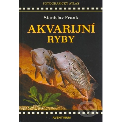 Akvarijní ryby fotografický atlas