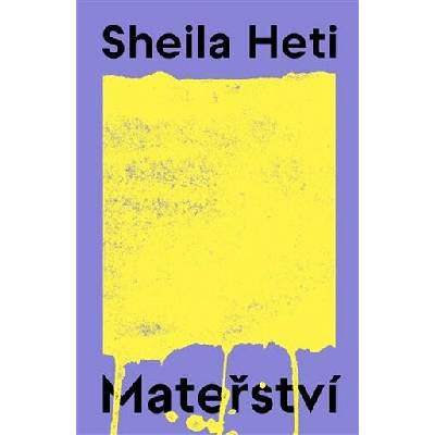 Mateřství - Sheila Heti