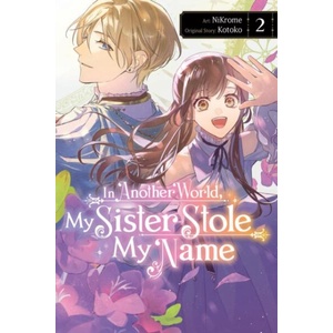 IN ANOTHER WORLD MY SISTER STOLE MY V02 (ISBN: 9781975396992)