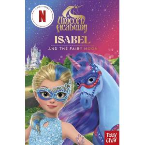 Unicorn Academy: Isabel and the Fairy Moon illustrated chapter book (ISBN: 9781805139317)