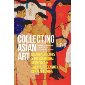 Collecting Asian Art | Markéta Hánová, Yuka Kadoi, Simone Wille (2024)