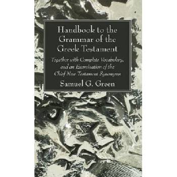 Handbook to the Grammar of the Greek Testament | SAMUEL G. GREEN
