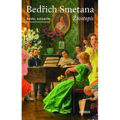 Bedřich Smetana - Životopis - Pavel Kosatík